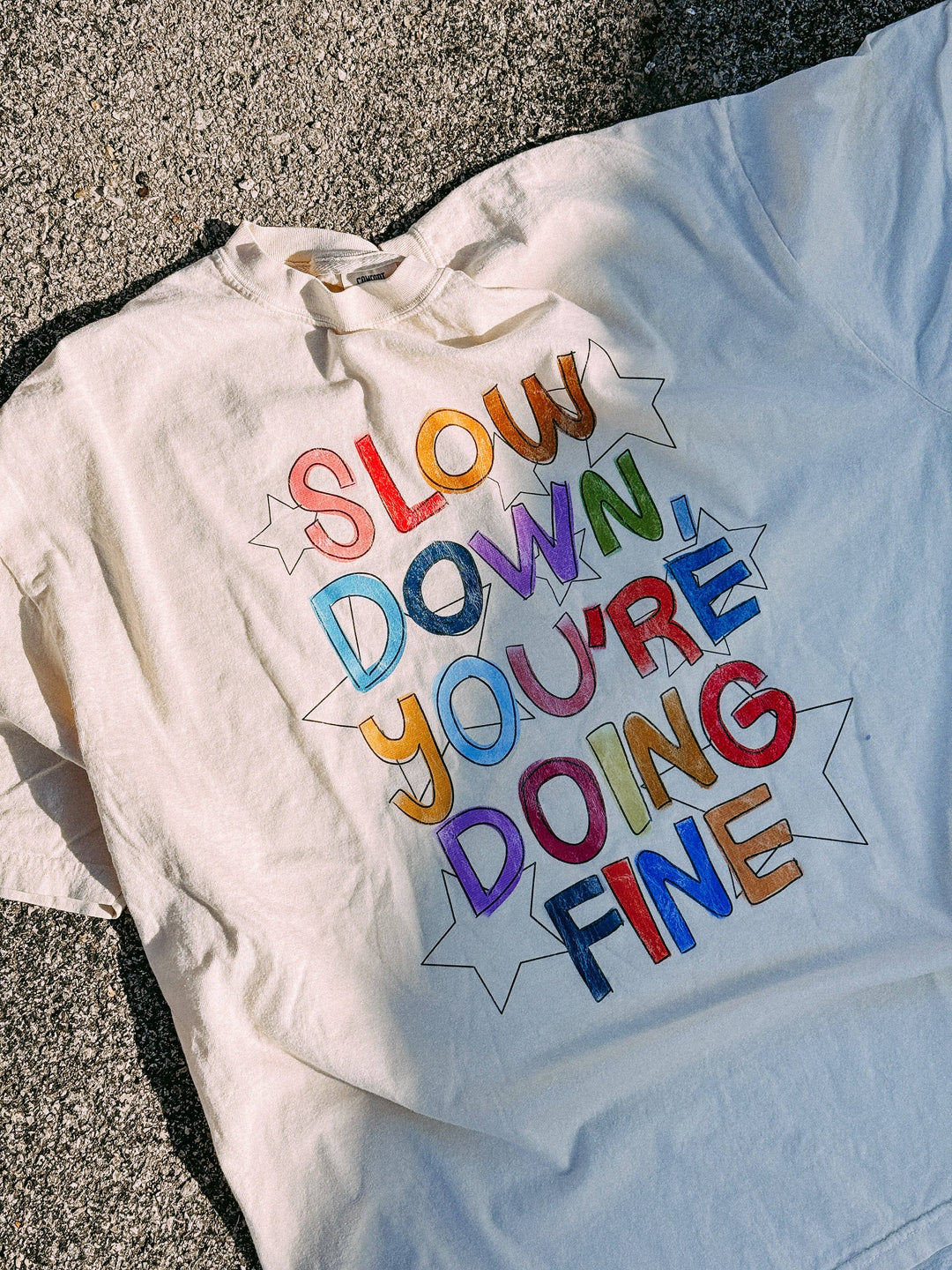 Slow Down You're Doing Fine Graphic Tee