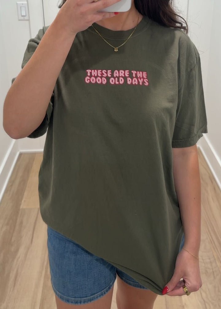 These Are the Good Old Days Graphic Tee